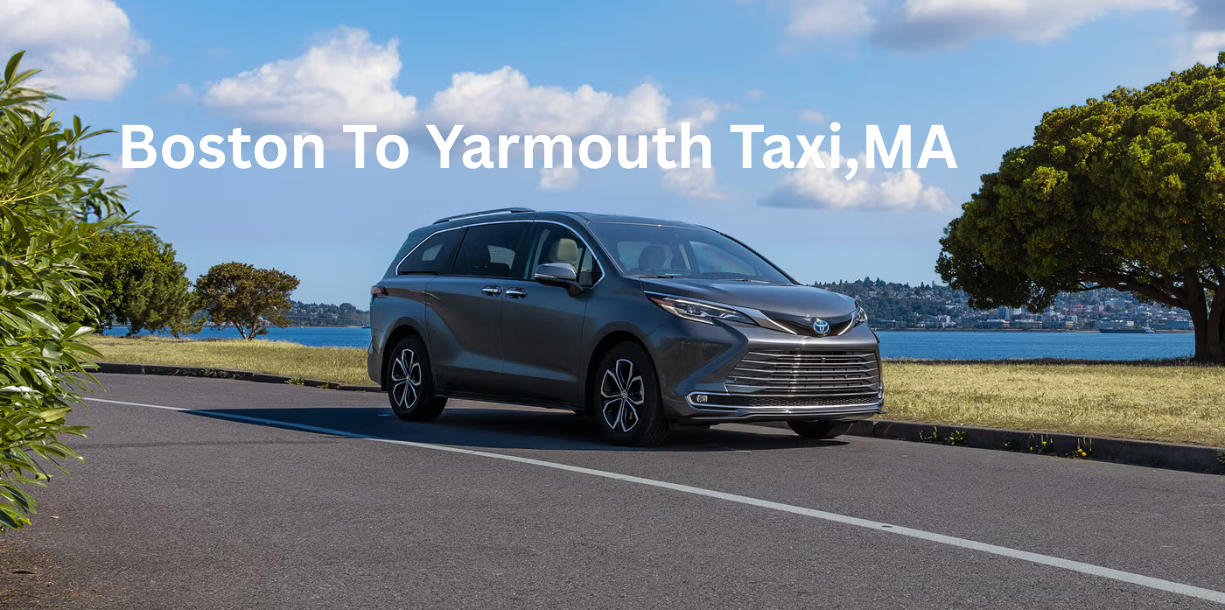 Boston to Yarmouth, MA Taxi Service