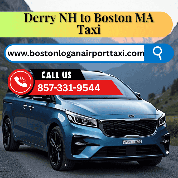 Derry NH to Boston MA Taxi Service
