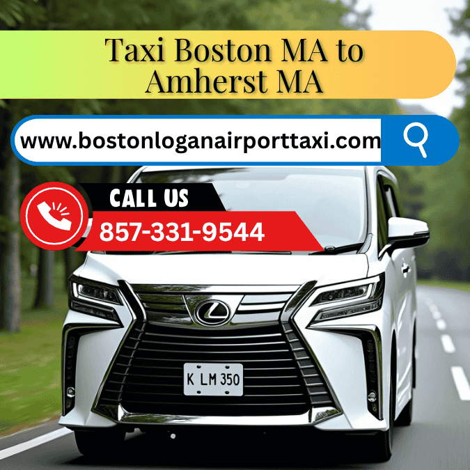 Taxi Boston MA to Amherst MA​